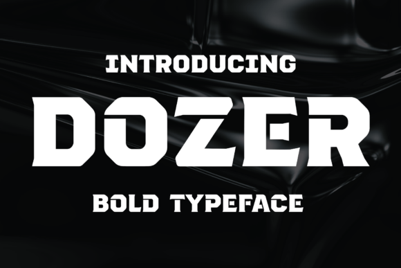 Dozer: The Bold Typeface That Commands Attention