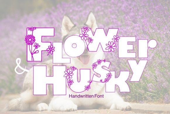 Flowers and Husky: Whimsical Floral Typography